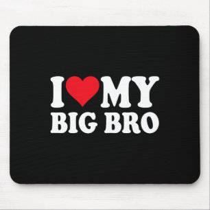 I Love My Big Bro I Heart My Big Bro Family Valent Mouse Mat