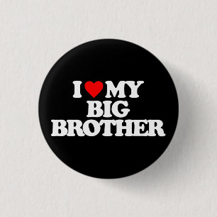 I LOVE MY BIG BROTHER 3 CM ROUND BADGE