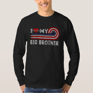 I Love My Big Brother Is My Heartbeat Valentines D T-Shirt