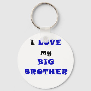 I Love my Big Brother Key Ring