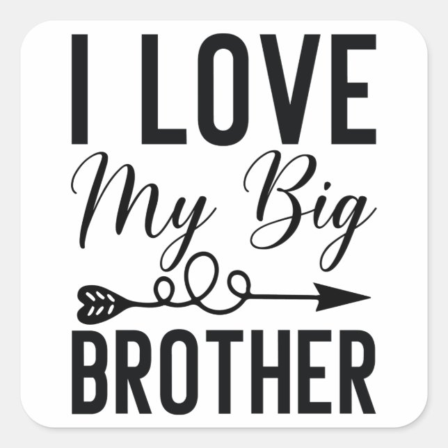 I Love My Big Brother Square Sticker (Front)