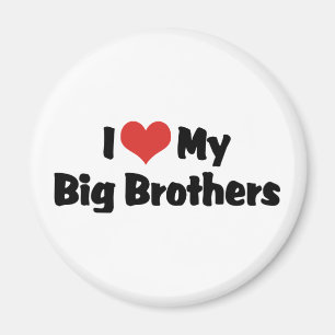 I Love My Big Brothers Magnet