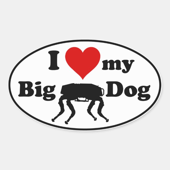 I love my Big Dog Oval Sticker (Front)