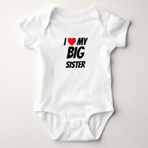 I love my big sister  baby bodysuit