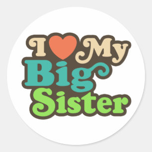 I Love My Big Sister Classic Round Sticker