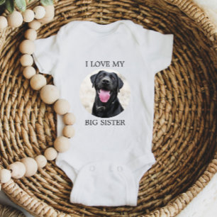 I Love My Big Sister Custom Pet Dog Photo  Baby Bodysuit