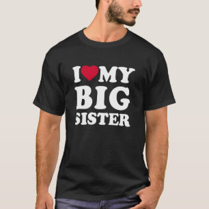 I Love My Big Sister Heart Family Funny T-Shirt