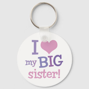 I Love My Big Sister Key Ring