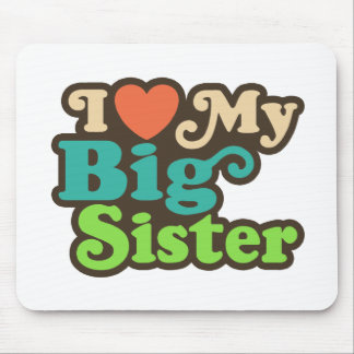 I Love My Big Sister Mouse Mat