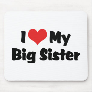 I Love My Big Sister Mouse Mat
