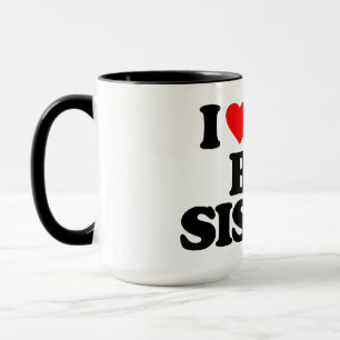 I LOVE MY BIG SISTER MUG