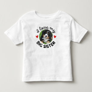 "I Love My Big Sister" with Custom Dog Photo Toddler T-Shirt