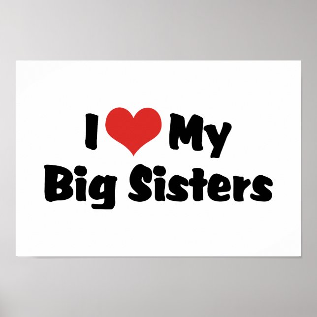 I Love My Big Sisters Poster (Front)