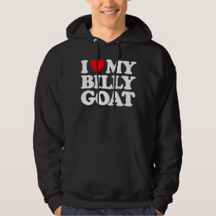 I LOVE MY BILLY GOAT HOODIE