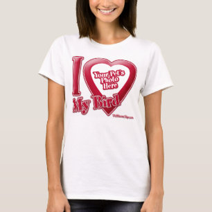 I Love My Bird - Photo T-Shirt