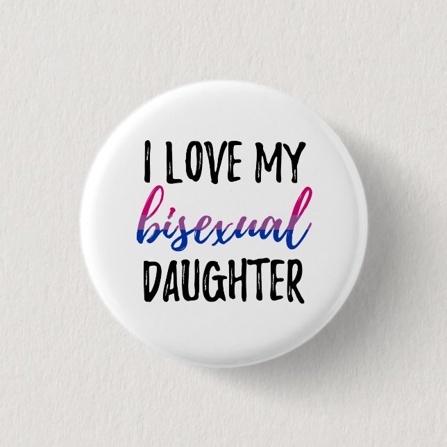 I Love My Bisexual Daughter 3 Cm Round Badge (Front)