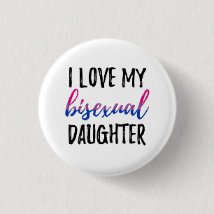 I Love My Bisexual Daughter 3 Cm Round Badge
