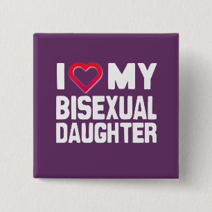 I LOVE MY BISEXUAL DAUGHTER - -.png 15 Cm Square Badge