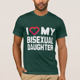 I LOVE MY BISEXUAL DAUGHTER - -.png T-Shirt