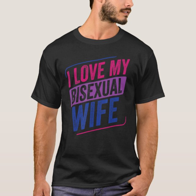 I Love My Bisexual Wife Bi Pride Bisexual Flag T-Shirt (Front)