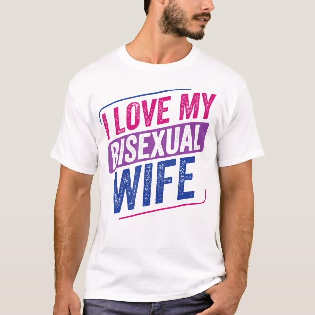 I Love My Bisexual Wife Bi Pride Bisexual Flag T-Shirt (Front)