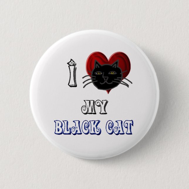 i love my black cat 6 cm round badge (Front)