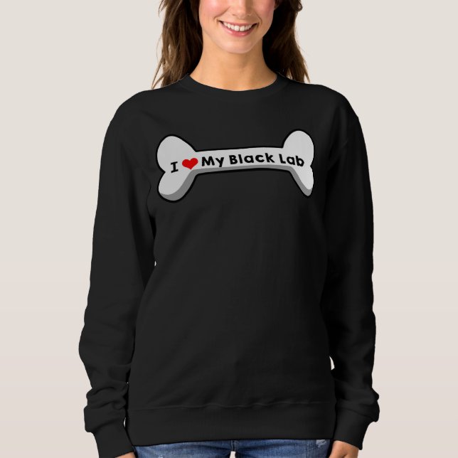 I Love My Black Lab 207 Sweatshirt (Front)