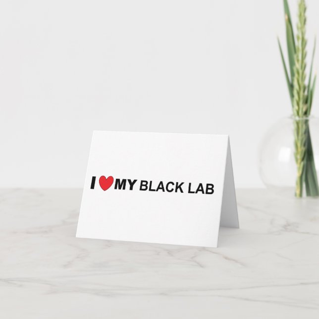 I love my black lab card (Front)