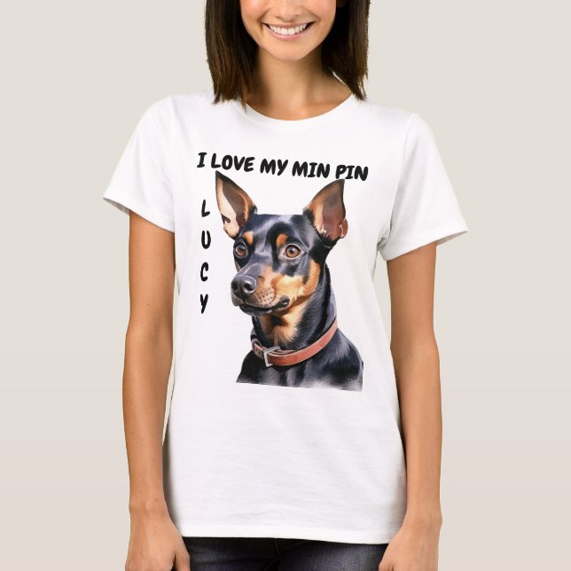I LOVE MY BLACK & TAN MINIATURE PINCHER DOG T-Shirt (Front)