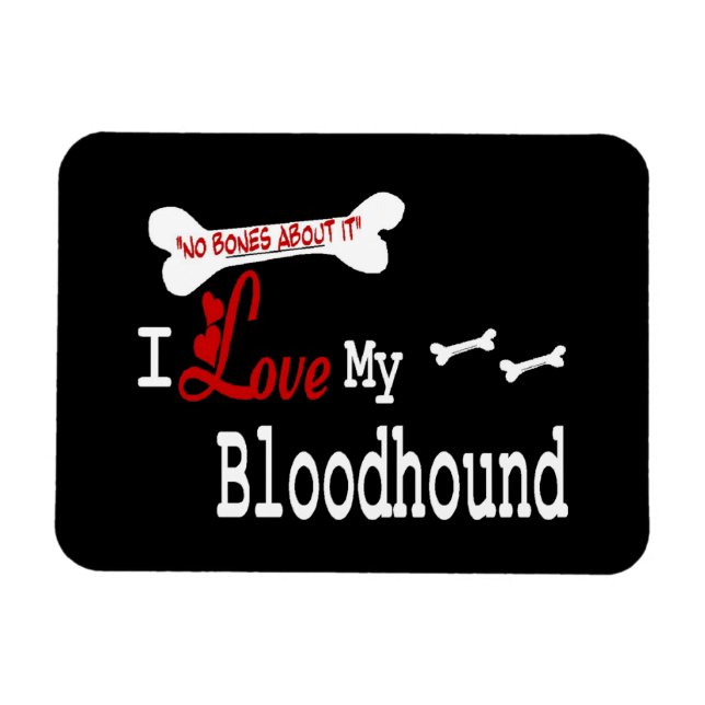 I Love My Bloodhound Magnet (Horizontal)