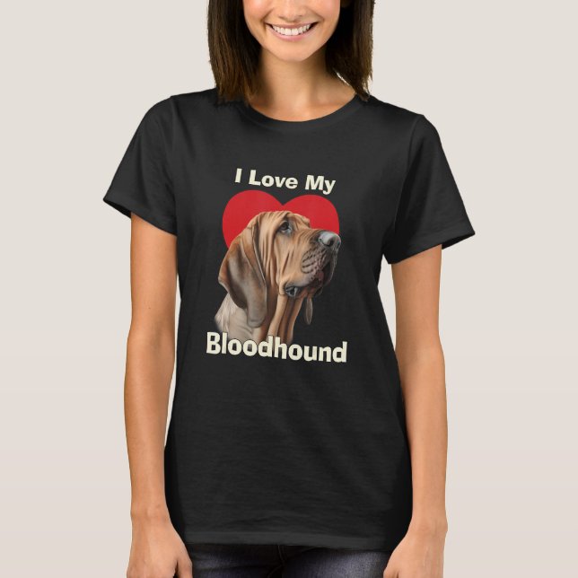 I Love My Bloodhound Puppy Dog T-Shirt (Front)