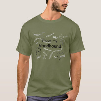 I love my bloodhound t-shirt