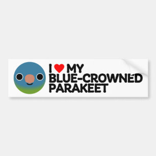 I LOVE MY BLUE-CROWNED PARAKEET BUMPER STICKER