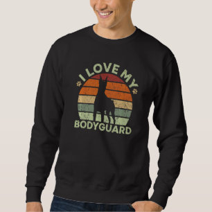 I Love My Bodyguard Doberman Pup Puppy Dobie Sweatshirt