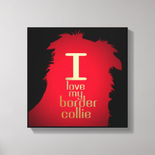 I LOVE MY BORDER COLLIE CANVAS PRINT