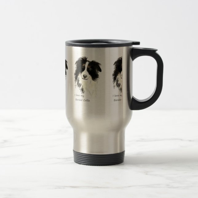I love my Border Collie Dog Pet Animal Travel Mug (Right)
