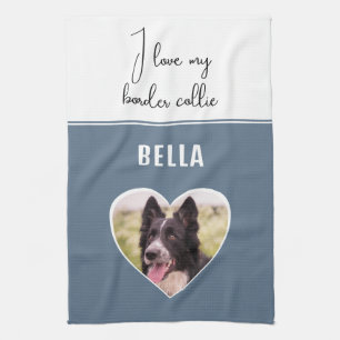 I love my Border Collie Dog Photo in Heart Name Tea Towel
