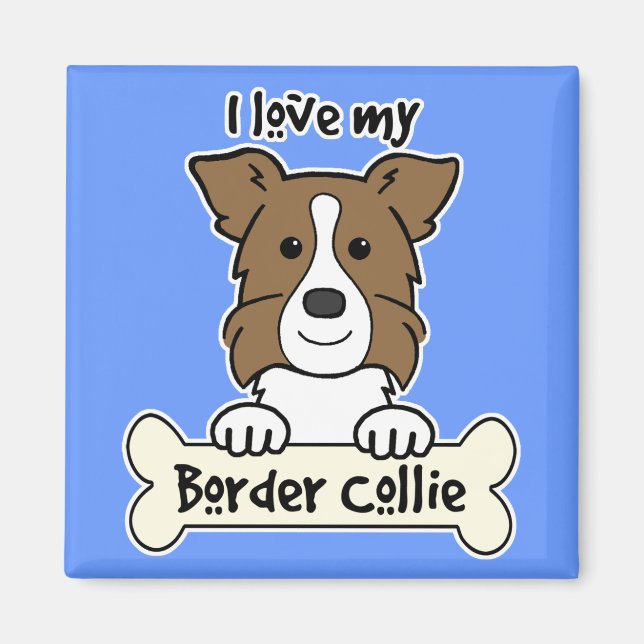 I Love My Border Collie Magnet (Front)