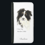 I love my Border Collie Pet Dog Watercolor Quote Samsung Galaxy S5 Wallet Case<br><div class="desc">I love my Border Collie Pet Dog Watercolor Quote</div>