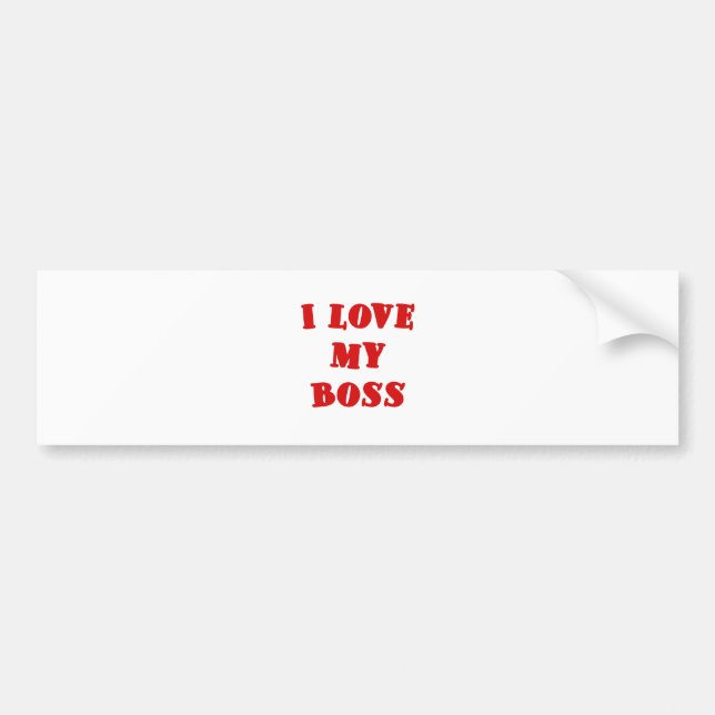I Love My Boss Bumper Sticker (Front)