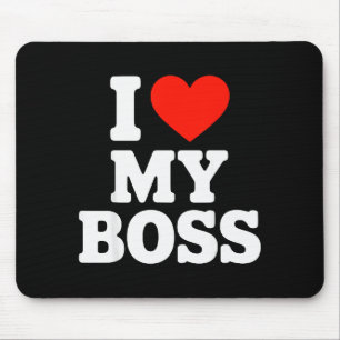 I Love My Boss Mouse Mat