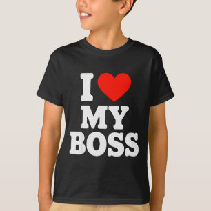 I Love My Boss T-Shirt