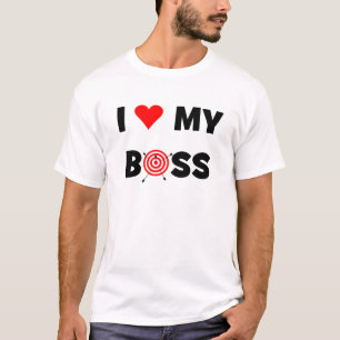 I love my boss T-Shirt