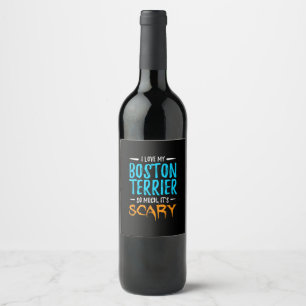 I Love My Boston Terrier Dog Mum Scary Halloween Wine Label
