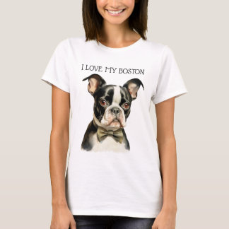 I LOVE MY BOSTON TERRIER DOG T-Shirt