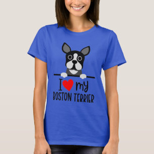 I Love My Boston Terrier T-Shirt