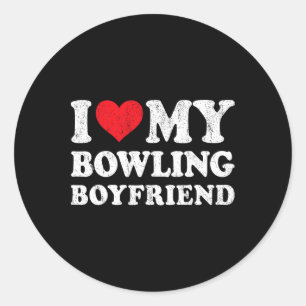 I Love My Bowling Boyfriend Funny Girlfriend Valen Classic Round Sticker