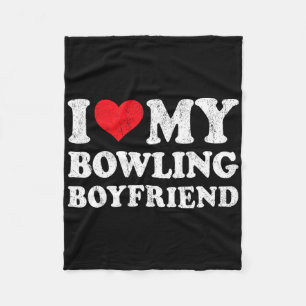 I Love My Bowling Boyfriend Funny Girlfriend Valen Fleece Blanket