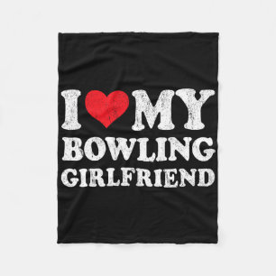 I Love My Bowling Girlfriend Funny Boyfriend Valen Fleece Blanket