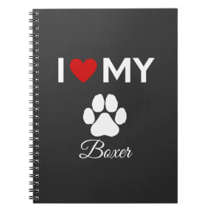 I love my Boxer dog custom name Notebook